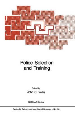 Police Selection and Training: The Role of Psychology - Nato Science Series D: 30 (Paperback)