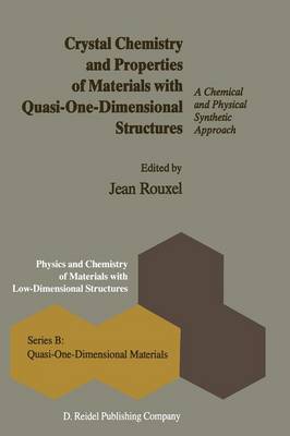 Crystal Chemistry and Properties of Materials with Quasi-One-Dimensional Structures: A Chemical and Physical Synthetic Approach - Physics and Chemistry of Materials with B 5 (Paperback)