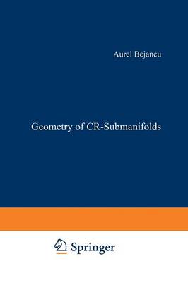Geometry of CR-Submanifolds - Mathematics and its Applications 23 (Paperback)