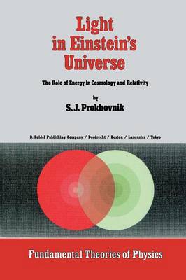 Light in Einstein's Universe: The Role of Energy in Cosmology and Relativity - Fundamental Theories of Physics 16 (Paperback)