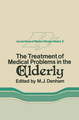 The Treatment of Medical Problems in the Elderly - The Current Status of Modern Therapy 3 (Paperback)