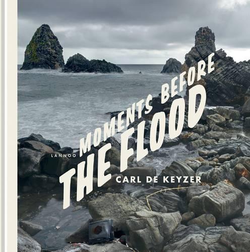 Moments Before the Flood (Hardback)