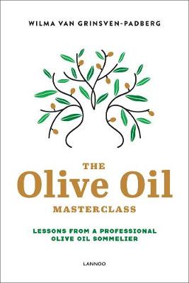 The Olive Oil Masterclass:: Lessons from a Professional Olive Oil Sommelier (Hardback)