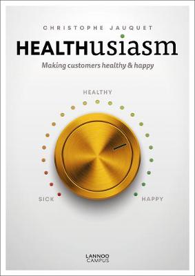 Healthusiasm: Making Customers Healthy & Happy (Paperback)