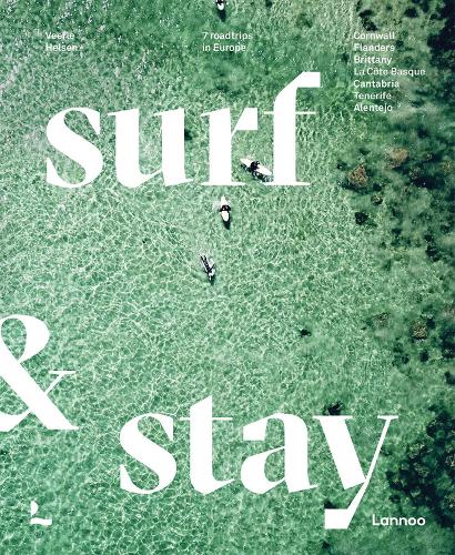 Surf & Stay: 7 Road Trips in Europe (Hardback)