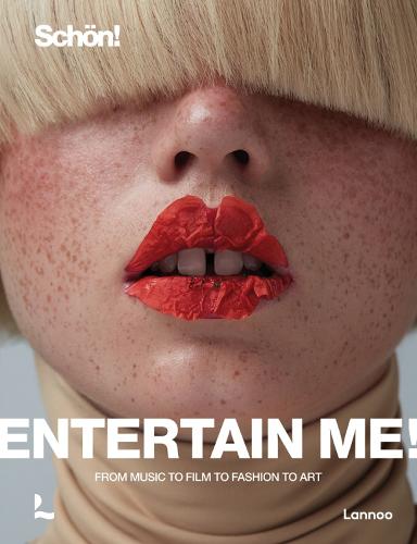 Entertain me! by Schoen magazine: From music to film to fashion to art (Hardback)