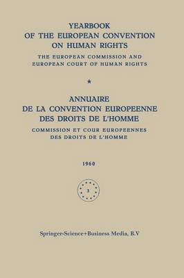 Yearbook of the European Convention on Human Rights / Annuaire de la Convention Europeenne des Droits de L'homme: The European Commission and European Court of Human Rights / Commission et Cour Europeennes des Droits de L'homme - Yearbook of the European Convention on Human Rights 3 (Paperback)