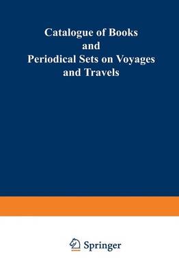 Catalogue of Books and Periodical Sets on Voyages and Travels (Paperback)