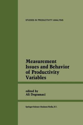 Measurement Issues and Behavior of Productivity Variables - Studies in Productivity Analysis 8 (Paperback)