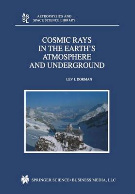 Cosmic Rays in the Earth's Atmosphere and Underground - Astrophysics and Space Science Library 303 (Paperback)