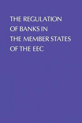 Regulation of Banks in the Member States of the EEC (Paperback)