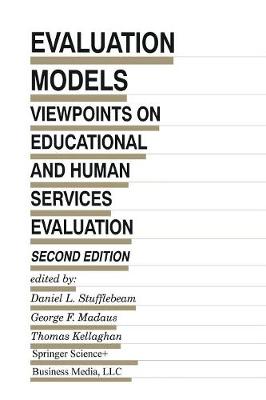 Evaluation Models: Viewpoints on Educational and Human Services Evaluation - Evaluation in Education and Human Services 49 (Paperback)