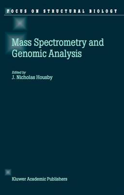 Mass Spectrometry and Genomic Analysis - Focus on Structural Biology 2 (Paperback)