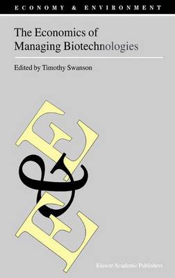 The Economics of Managing Biotechnologies - Economy & Environment 22 (Paperback)