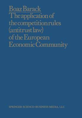 The Application of the Competition Rules (Antitrust Law) of the European Economic Community to Enterprises and Arrangements External to the Common Market (Paperback)