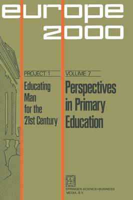 Perspectives in Primary Education - Plan Europe 2000, Project 1: Educating Man for the 21st Century 7 (Paperback)