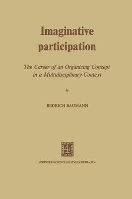 Imaginative Participation: The Career of an Organizing Concept in a Multidisciplinary Context (Paperback)