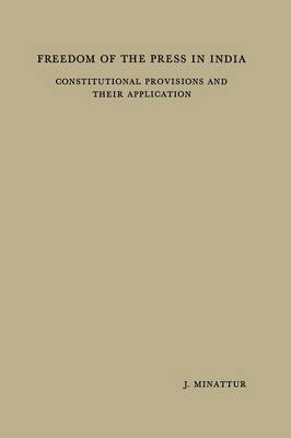 Freedom of the Press in India: Constitutional Provisions and Their Application (Paperback)