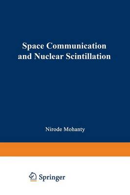 Space Communication and Nuclear Scintillation (Paperback)