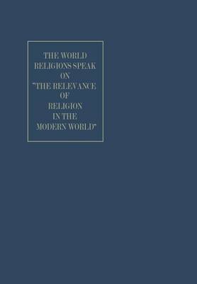 The World Religions Speak on "The Relevance of Religion in the Modern World" - World Academy of Art and Science (Paperback)