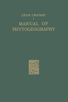 Manual of Phytogeography: An Account of Plant-Dispersal Throughout the World (Paperback)