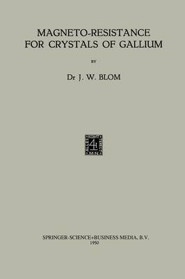 Magneto-Resistance for Crystals of Gallium (Paperback)
