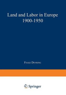 Land and Labor in Europe 1900-1950: A Comparative Survey of Recent Agrarian History - Studies in Social Life
