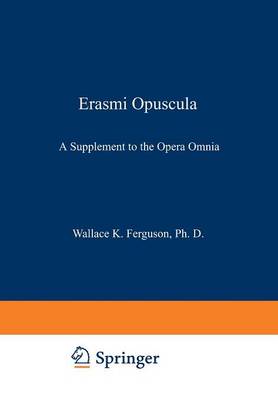 Erasmi Opuscula: A Supplement to the Opera Omnia (Paperback)