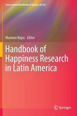 Handbook of Happiness Research in Latin America - International Handbooks of Quality-of-Life (Hardback)