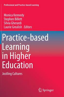 Practice-based Learning in Higher Education: Jostling Cultures - Professional and Practice-based Learning 10 (Paperback)