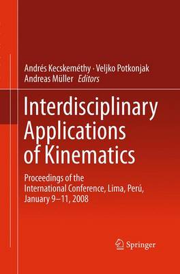 Interdisciplinary Applications of Kinematics: Proceedings of the International Conference, Lima, Peru, January 9-11, 2008 (Paperback)