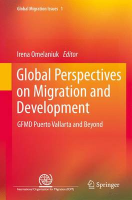 Global Perspectives on Migration and Development: GFMD Puerto Vallarta and Beyond - Global Migration Issues 1 (Paperback)