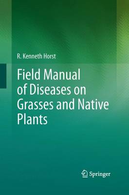 Field Manual of Diseases on Grasses and Native Plants (Paperback)
