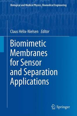Biomimetic Membranes for Sensor and Separation Applications - Biological and Medical Physics, Biomedical Engineering (Paperback)