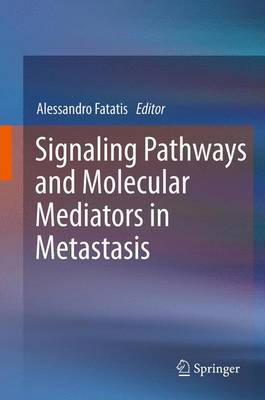 Signaling Pathways and Molecular Mediators in Metastasis (Paperback)