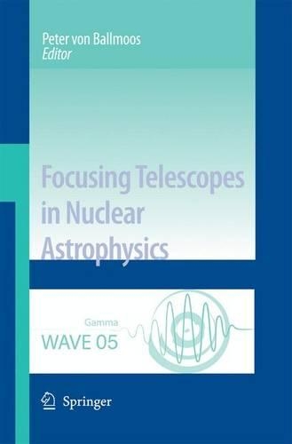 Focusing Telescopes in Nuclear Astrophysics (Paperback)