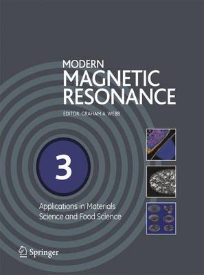 Modern Magnetic Resonance: Part 1: Applications in Chemistry, Biological and Marine Sciences, Part 2: Applications in Medical and Pharmaceutical Sciences, Part 3: Applications in Materials Science and Food Science (Paperback)