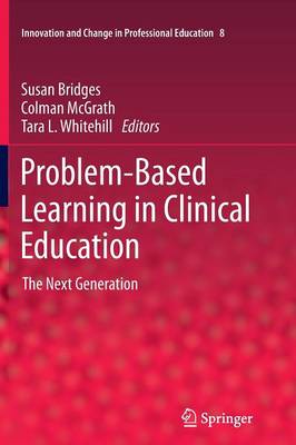 Problem-Based Learning in Clinical Education: The Next Generation - Innovation and Change in Professional Education 8 (Paperback)