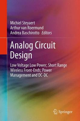 Analog Circuit Design: Low Voltage Low Power; Short Range Wireless Front-Ends; Power Management and DC-DC (Paperback)
