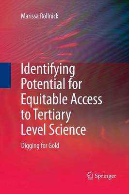 Identifying Potential for Equitable Access to Tertiary Level Science: Digging for Gold (Paperback)