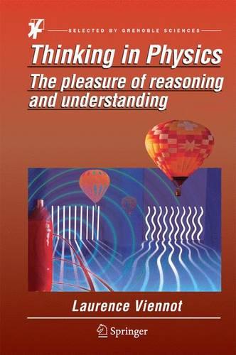 Thinking in Physics: The pleasure of reasoning and understanding (Hardback)