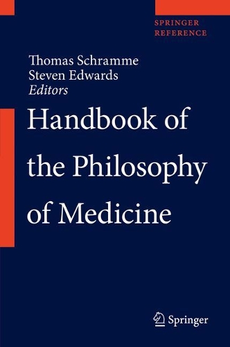 Handbook of the Philosophy of Medicine - Handbook of the Philosophy of Medicine (Hardback)