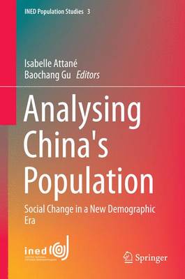 Analysing China's Population: Social Change in a New Demographic Era - INED Population Studies 3 (Hardback)