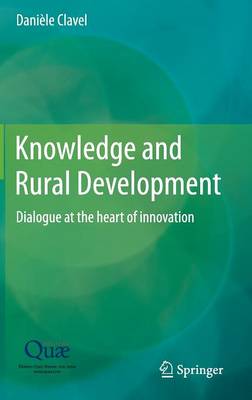 Knowledge and Rural Development: Dialogue at the heart of innovation (Hardback)