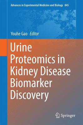 Urine Proteomics in Kidney Disease Biomarker Discovery - Advances in Experimental Medicine and Biology 845 (Hardback)