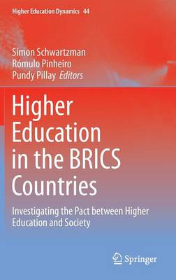 Higher Education in the BRICS Countries: Investigating the Pact between Higher Education and Society - Higher Education Dynamics 44 (Hardback)