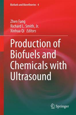 Production of Biofuels and Chemicals with Ultrasound - Biofuels and Biorefineries 4 (Hardback)