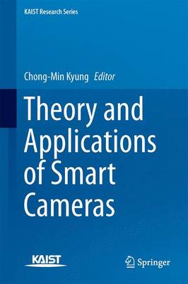 Theory and Applications of Smart Cameras - KAIST Research Series (Hardback)