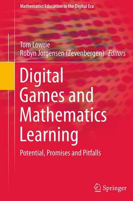 Digital Games and Mathematics Learning: Potential, Promises and Pitfalls - Mathematics Education in the Digital Era 4 (Paperback)