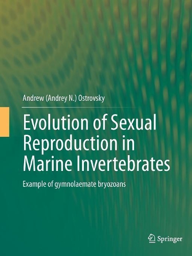 Evolution of Sexual Reproduction in Marine Invertebrates: Example of gymnolaemate bryozoans (Paperback)